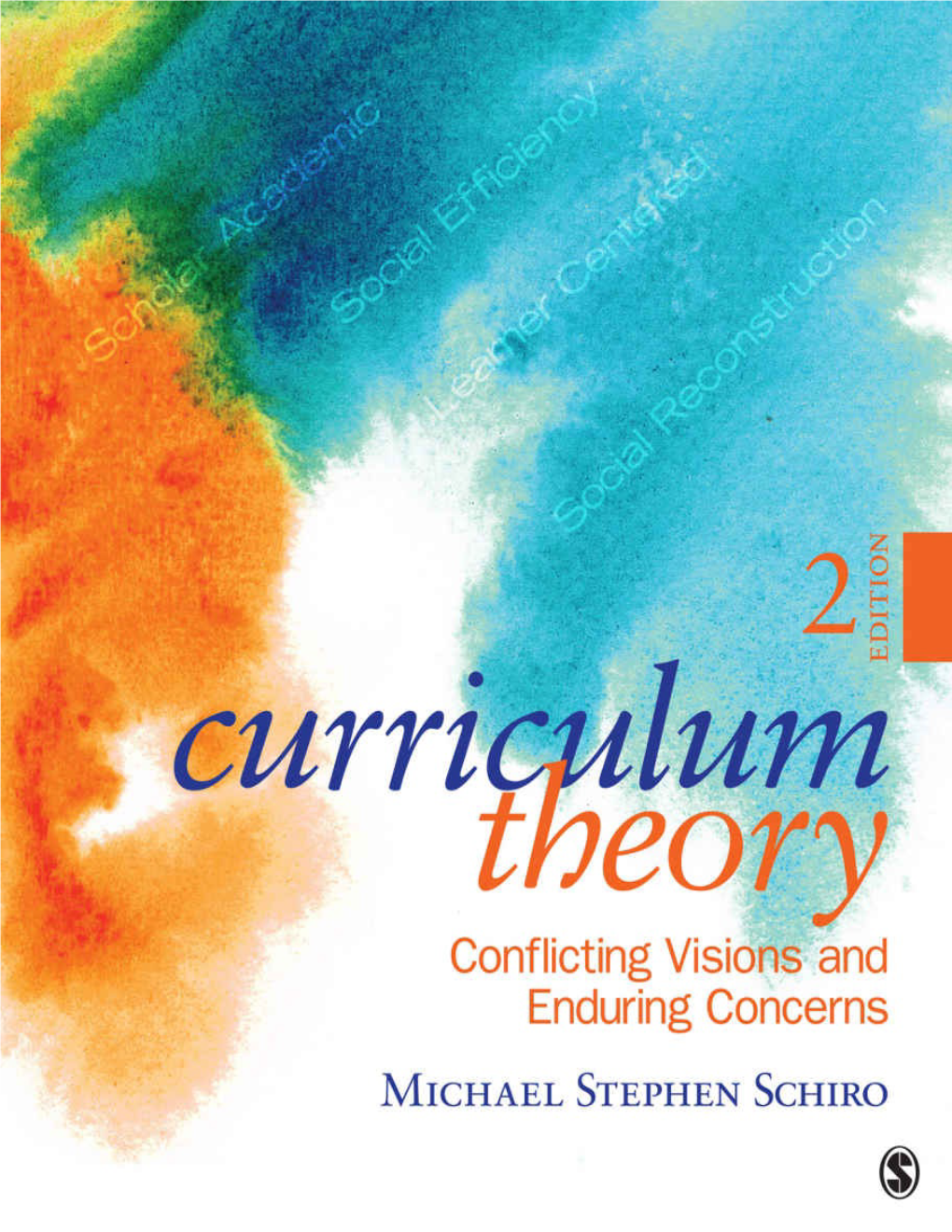 Curriculum Theory: Conflicting Visions and Enduring Concerns/Michael Stephen Schiro.—2Nd Ed