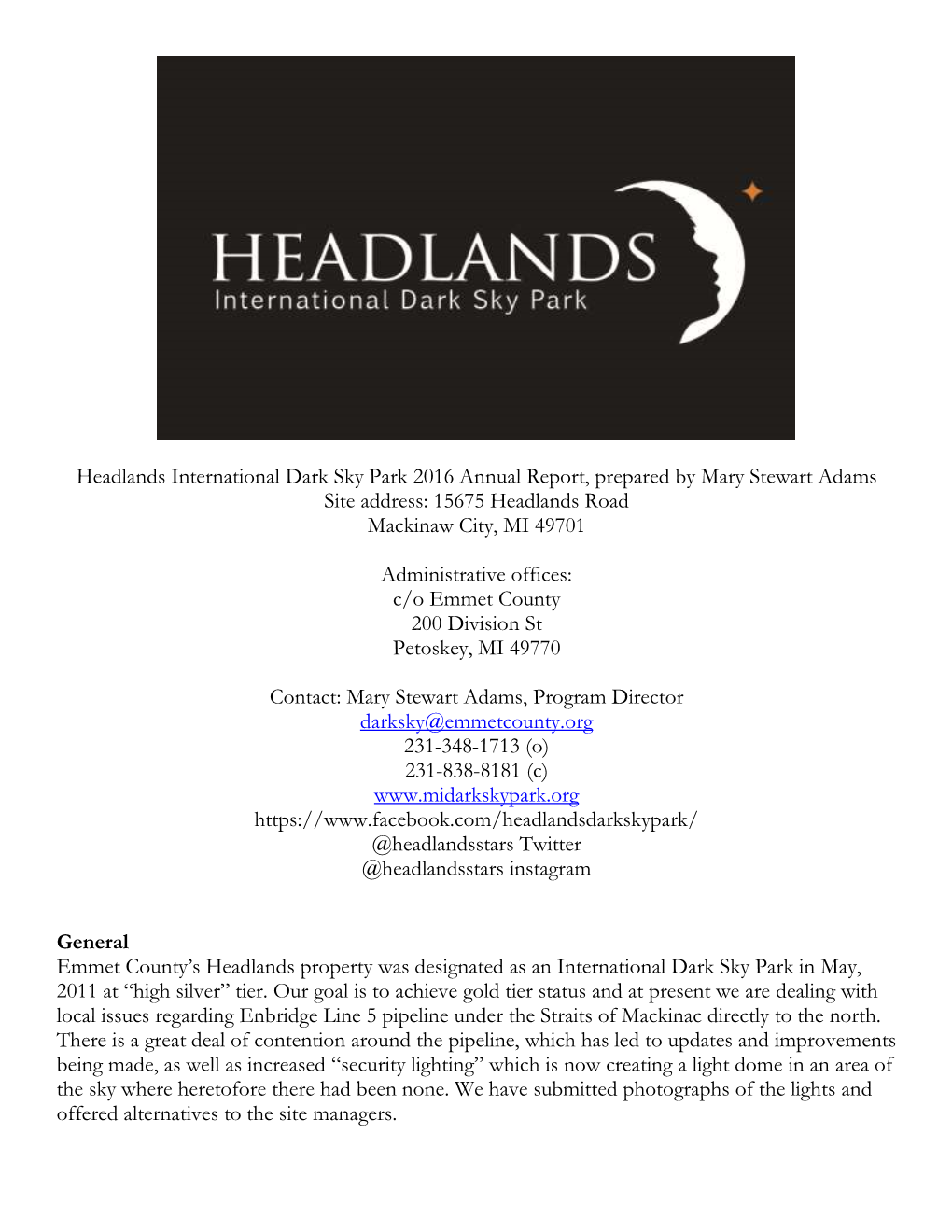 Headlands International Dark Sky Park 2016 Annual Report, Prepared by Mary Stewart Adams Site Address: 15675 Headlands Road Mackinaw City, MI 49701