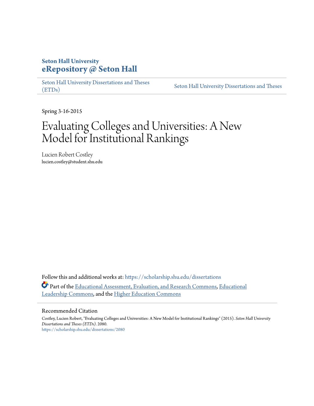 Evaluating Colleges and Universities: a New Model for Institutional Rankings Lucien Robert Costley Lucien.Costley@Student.Shu.Edu