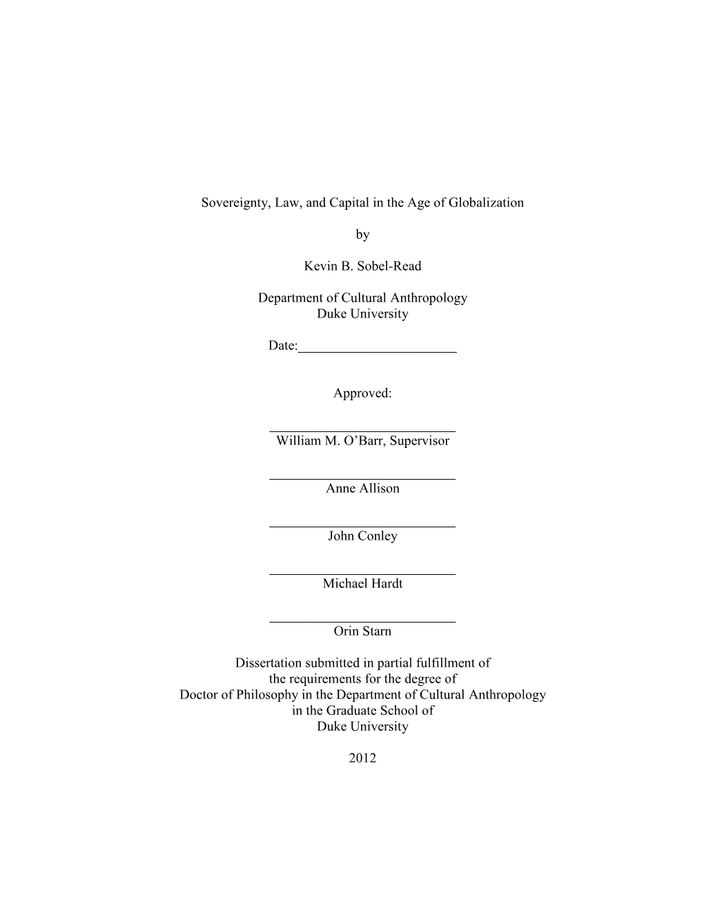 Sovereignty, Law, and Capital in the Age of Globalization by Kevin B. Sobel-Read Department of Cultural Anthropology Duke Univer