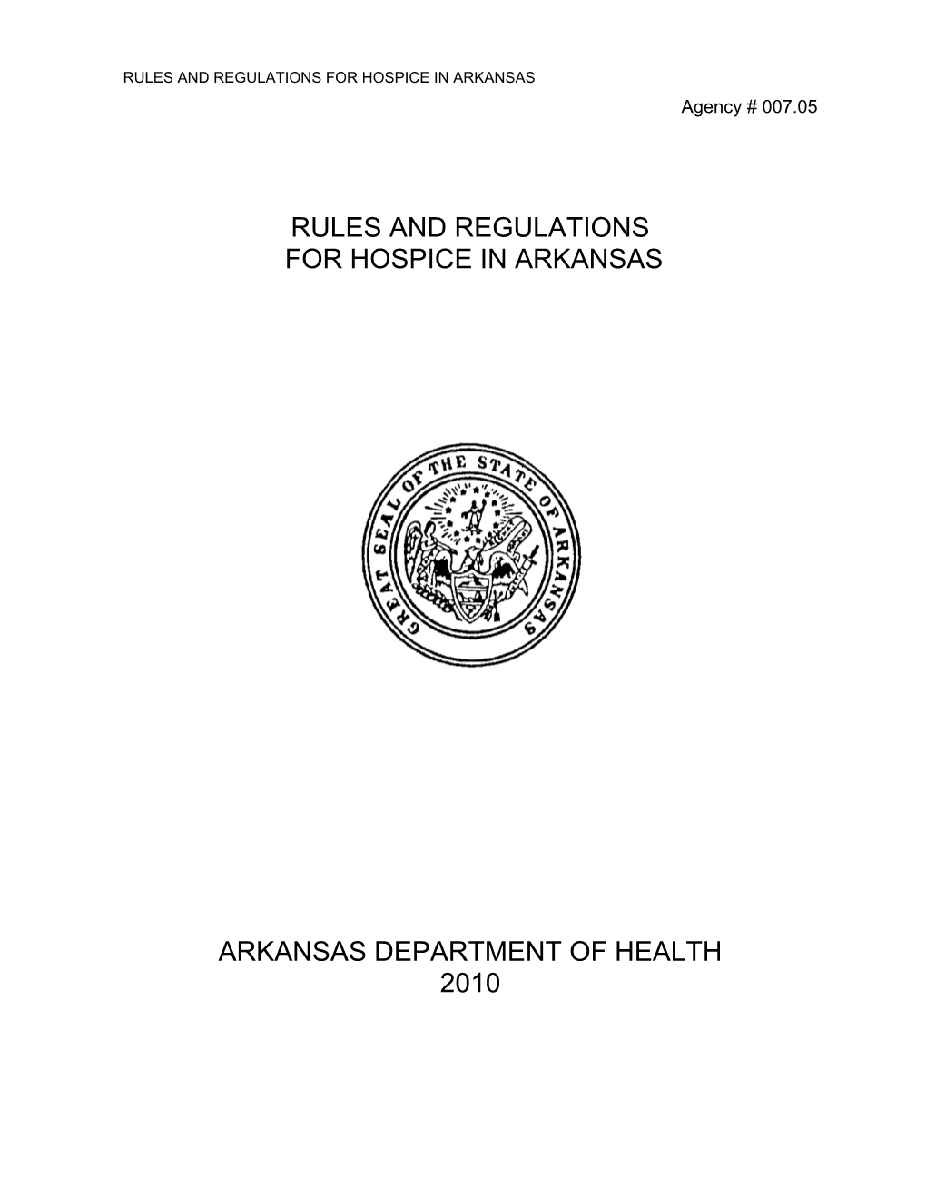 RULES and REGULATIONS for HOSPICE in ARKANSAS Agency # 007.05