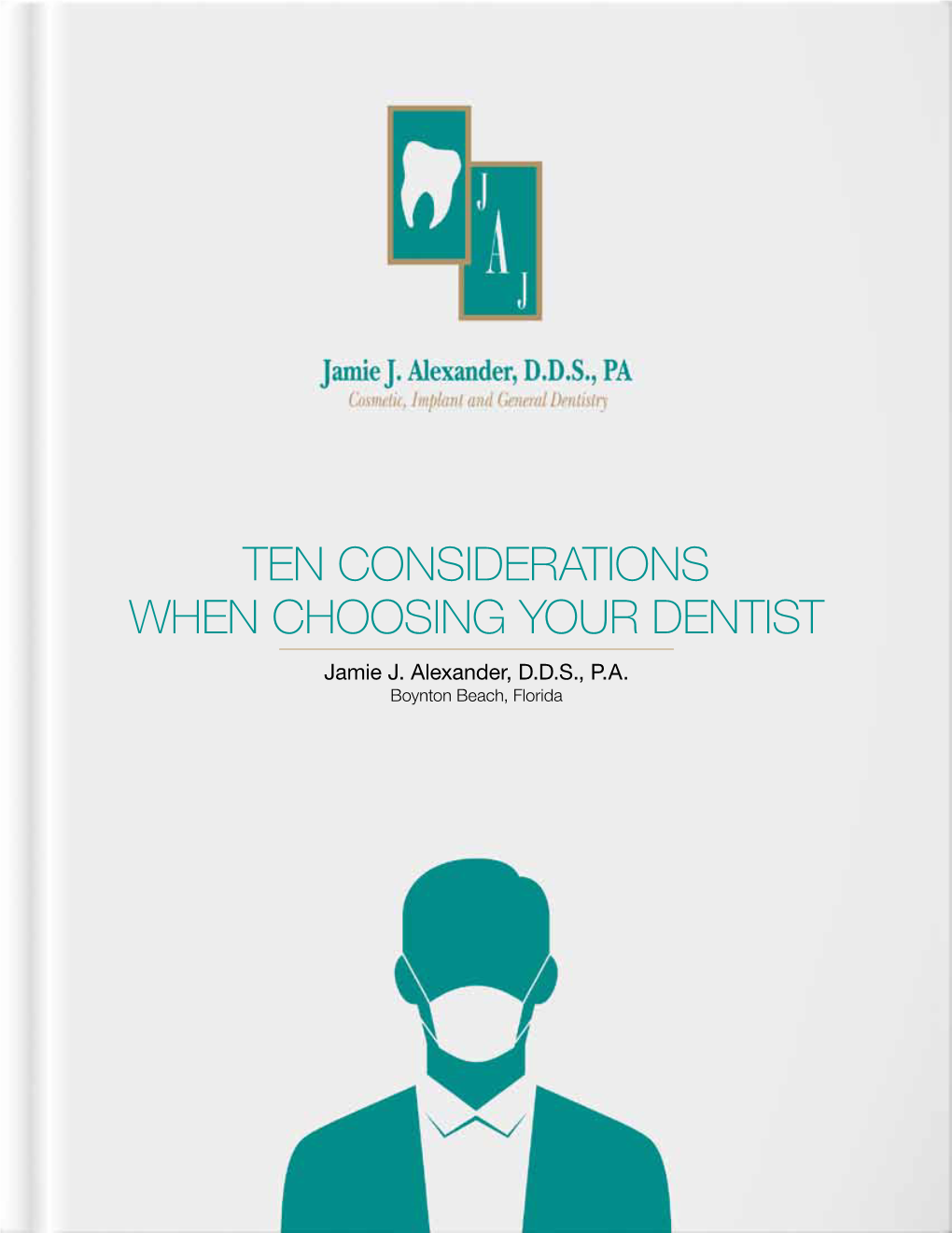 Ten Considerations When Choosing Your Dentist Jamie J