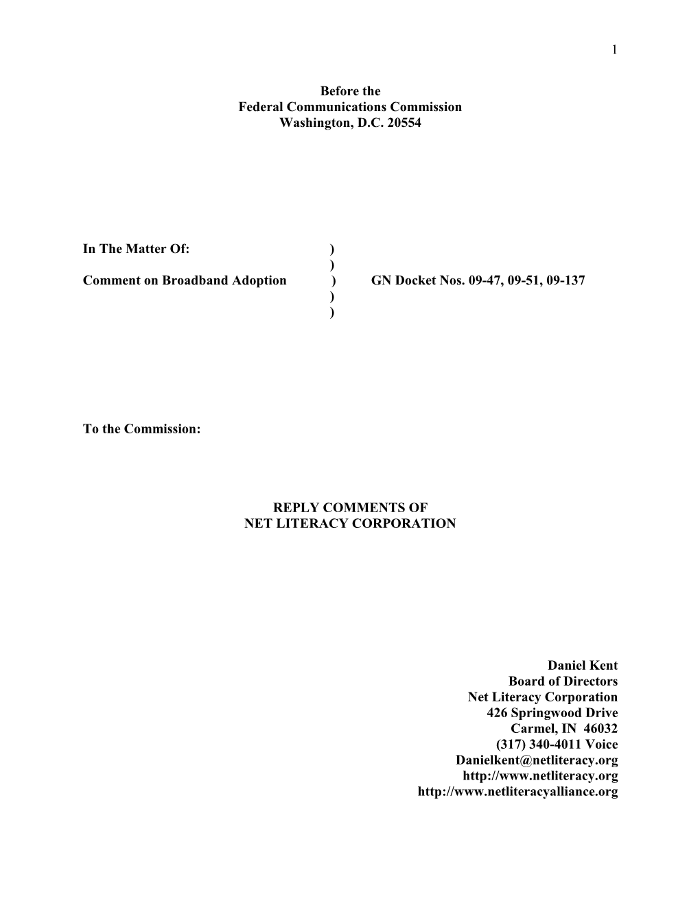 1 Before the Federal Communications Commission Washington, D.C. 20554 in the Matter Of: ) ) Comment on Broadband Adoption )