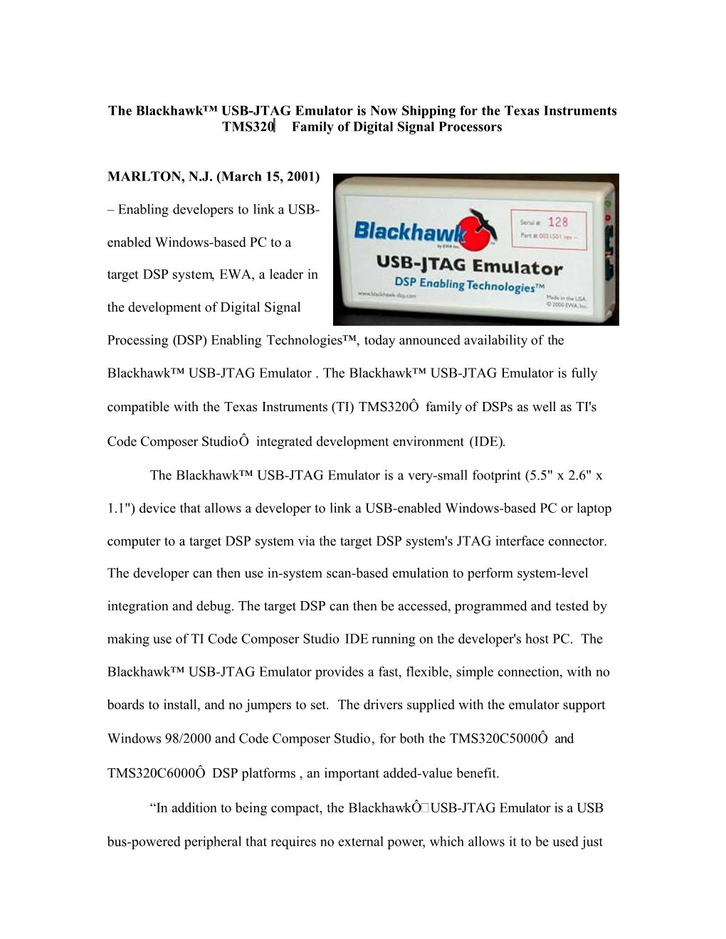 The Blackhawk™ USB-JTAG Emulator Is Now Shipping for the Texas Instruments TMS320Ô Family of Digital Signal Processors