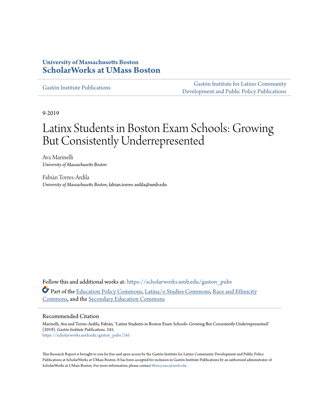 Latinx Students in Boston Exam Schools: Growing but Consistently Underrepresented Ava Marinelli University of Massachusetts Boston