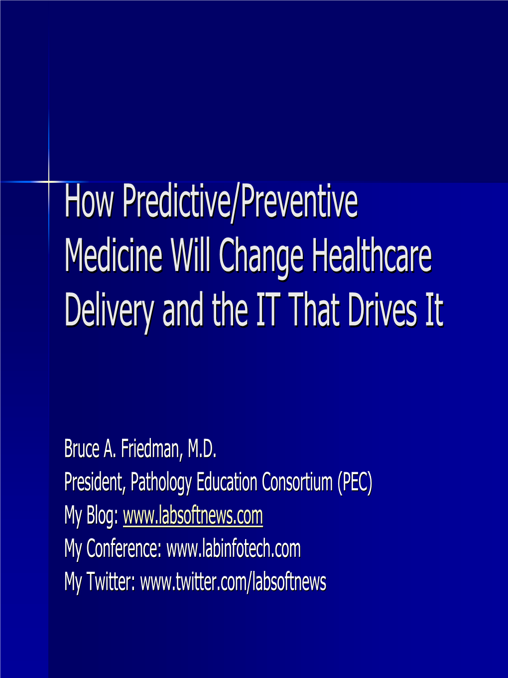 How Predictive/Preventive Medicine Will Change Healthcare Delivery