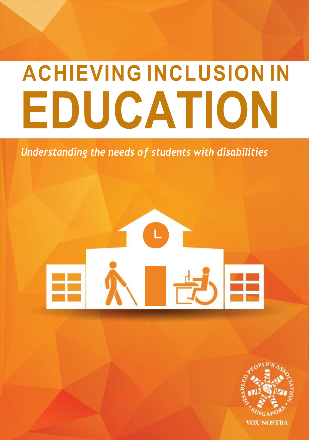 ACHIEVING INCLUSION in EDUCATION Understanding the Needs Oƒ Students with Disabiiities