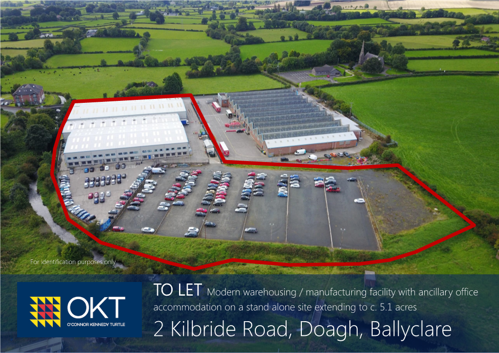 2 Kilbride Road, Doagh, Ballyclare LOCATION the Subject Facility Is Strategically Located on the Kilbride Road, Doagh Only a Short Distance from Ballyclare and C