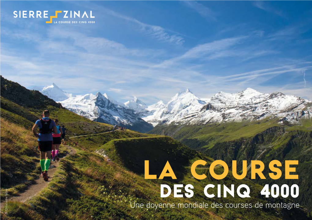 LA COURSE DES CINQ 4000 Une Doyenne Mondiale Des Courses De Montagne © Christophe Golay LA COURSE DES CINQ 4000 En 2018 Une Doyenne Mondiale Des Courses De Montagne