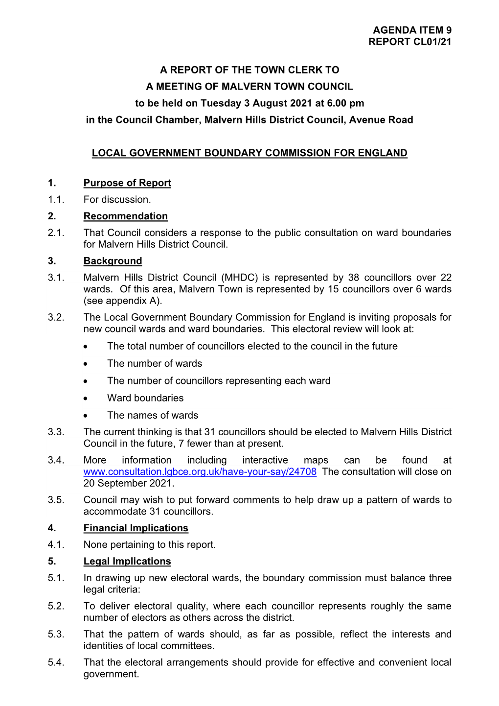 AGENDA ITEM 9 REPORT CL01/21 a REPORT of the TOWN CLERK to a MEETING of MALVERN TOWN COUNCIL to Be Held on Tuesday 3 August 2021