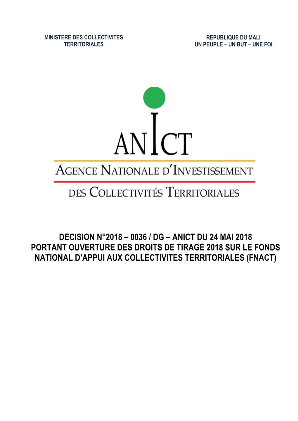 Decision N°2018 – 0036 / Dg – Anict Du 24 Mai 2018 Portant Ouverture Des Droits De Tirage 2018 Sur Le Fonds National D’Appui Aux Collectivites Territoriales (Fnact)