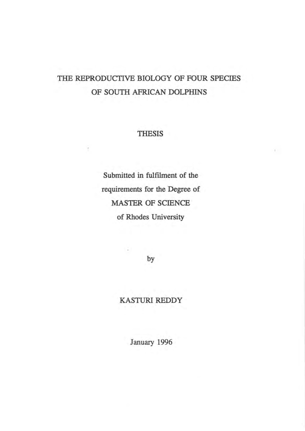 THE REPRODUCTIVE BIOLOGY of FOUR SPECIES of SOUTH AFRICAN DOLPHINS THESIS Submitted in Fulftlment of the Requirements for the De