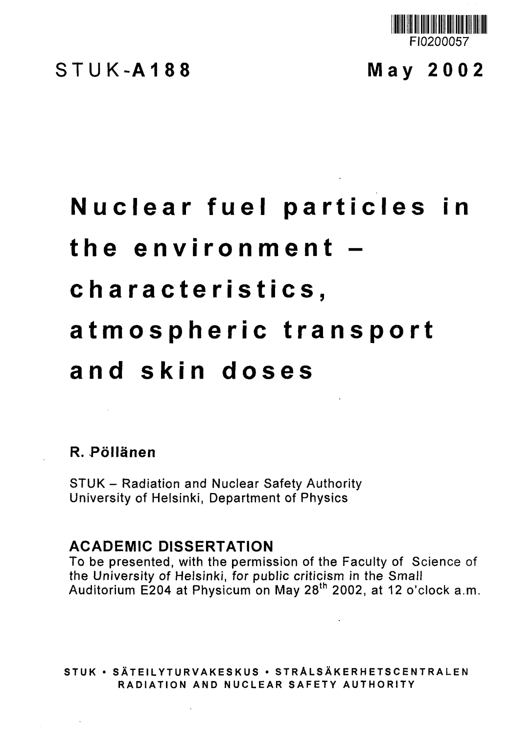 Nuclear Fuel Particles in the Environment - Characteristics, Atmospheric Transport and Skin Doses