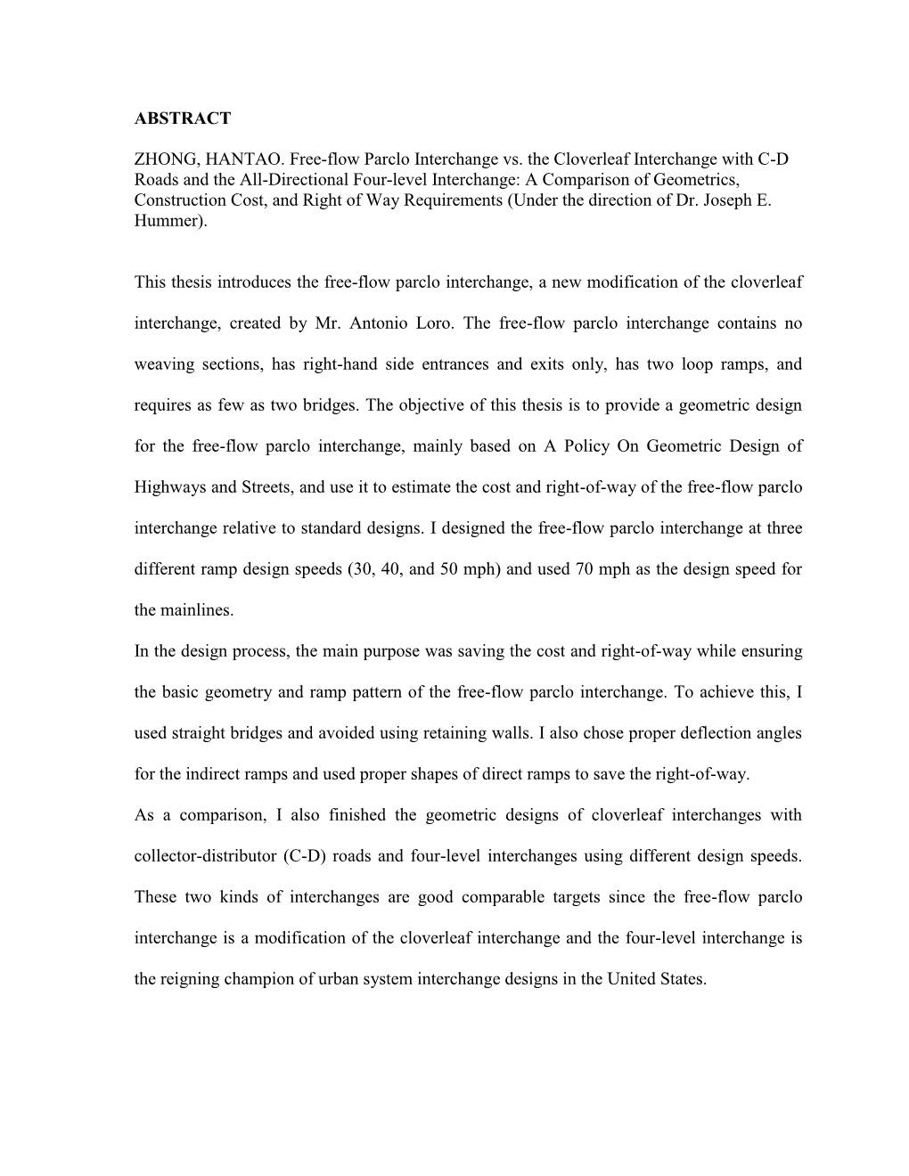 ABSTRACT ZHONG, HANTAO. Free-Flow Parclo Interchange Vs. the Cloverleaf Interchange with CD Roads and the All-Directional Four