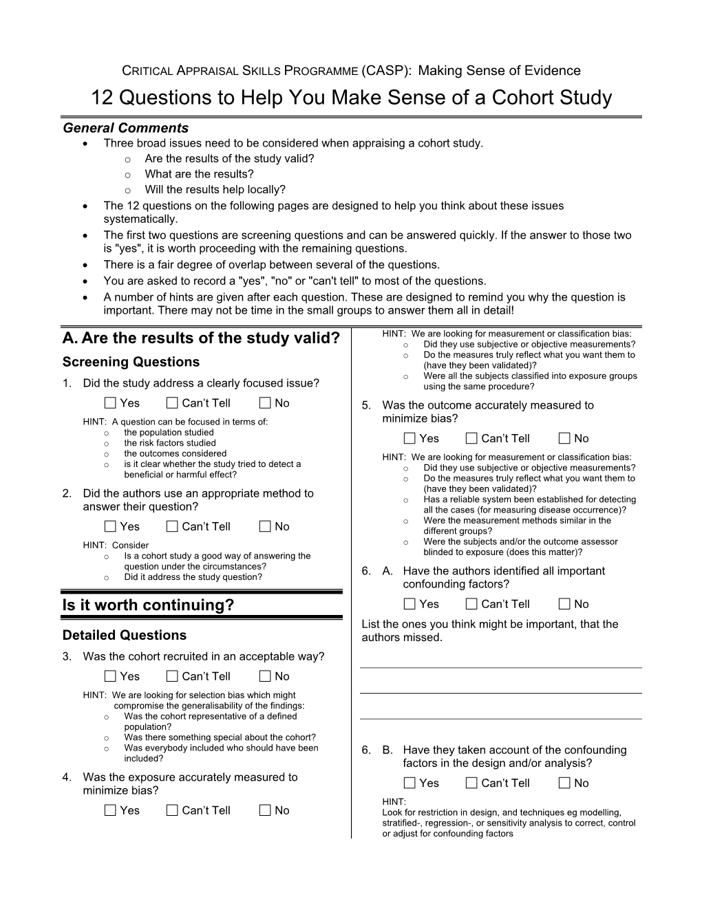 12 Questions to Help You Make Sense of a Cohort Study General Comments • Three Broad Issues Need to Be Considered When Appraising a Cohort Study