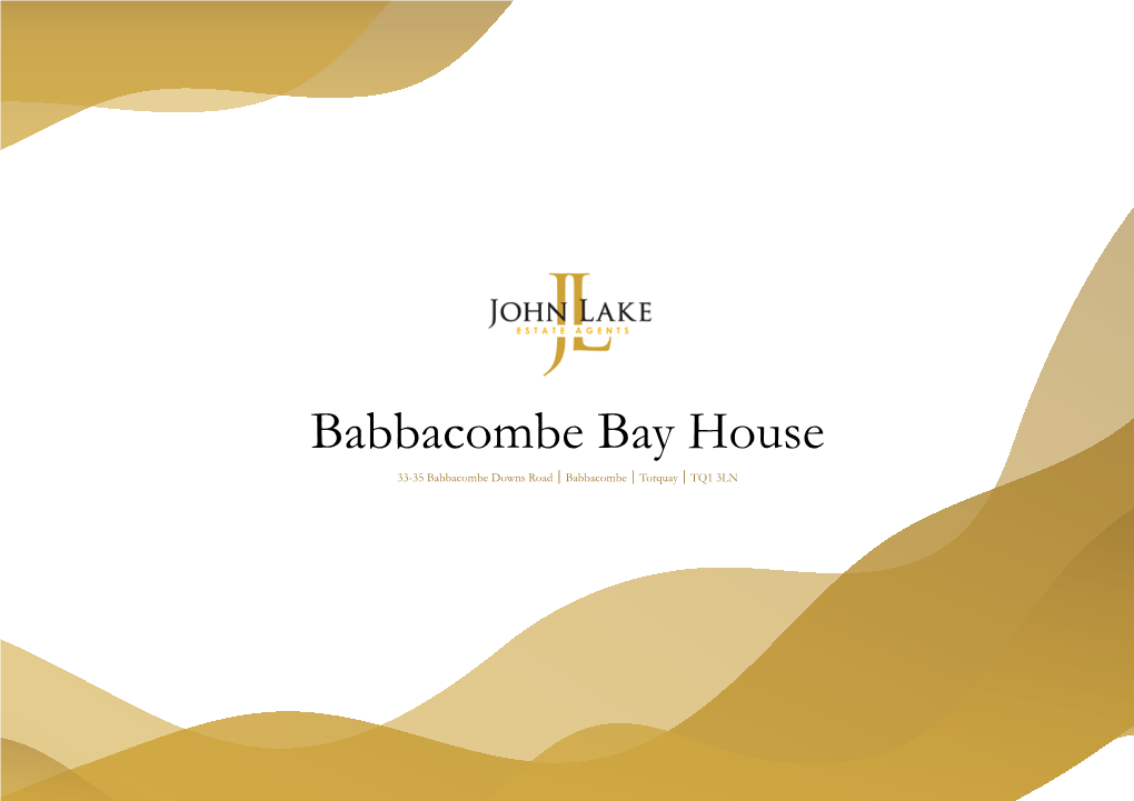 Babbacombe Bay House 33-35 Babbacombe Downs Road | Babbacombe | Torquay | TQ1 3LN Babbacombe Bay House 33-35 Babbacombe Downs Road | Babbacombe | Torquay | TQ1 3LN