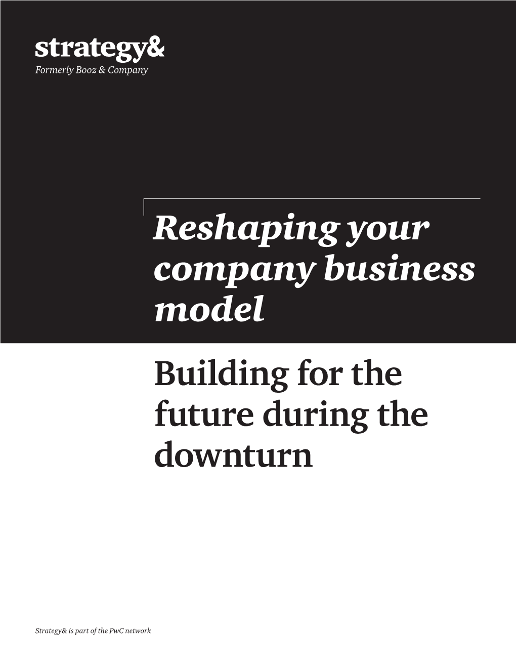 Reshaping Your Company Business Model Building for the Future During the Downturn