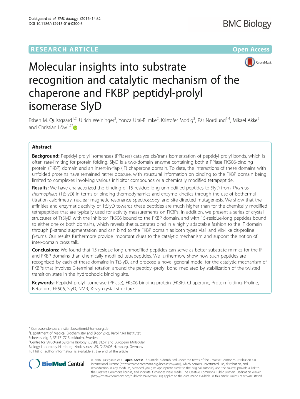 Molecular Insights Into Substrate Recognition and Catalytic Mechanism of the Chaperone and FKBP Peptidyl-Prolyl Isomerase Slyd Esben M