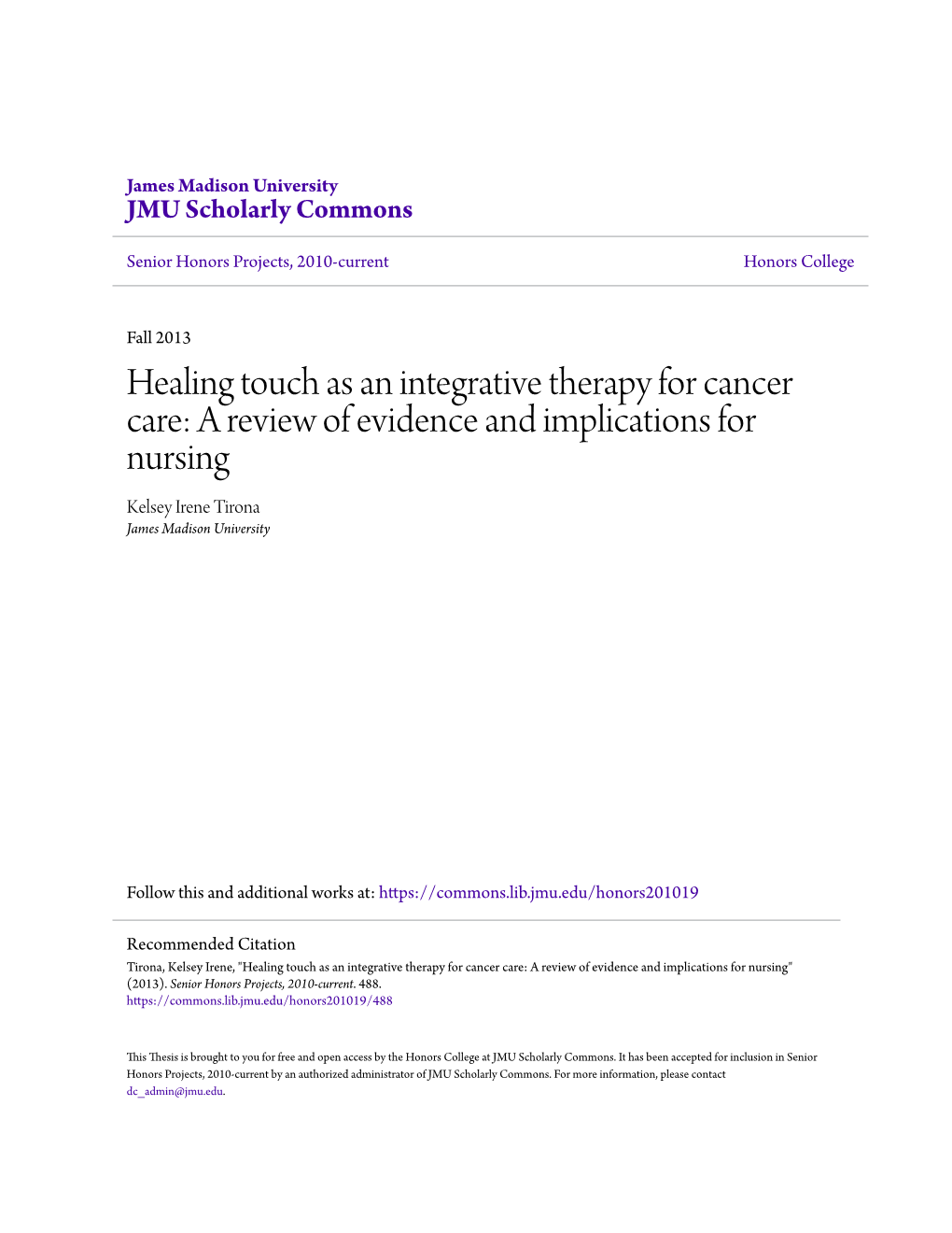 Healing Touch As an Integrative Therapy for Cancer Care: a Review of Evidence and Implications for Nursing Kelsey Irene Tirona James Madison University