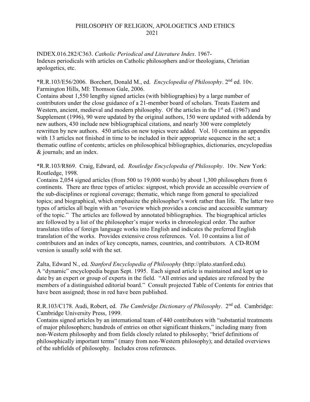 PHILOSOPHY of RELIGION, APOLOGETICS and ETHICS 2021 INDEX.016.282/C363. Catholic Periodical and Literature Index. 1967- Indexes