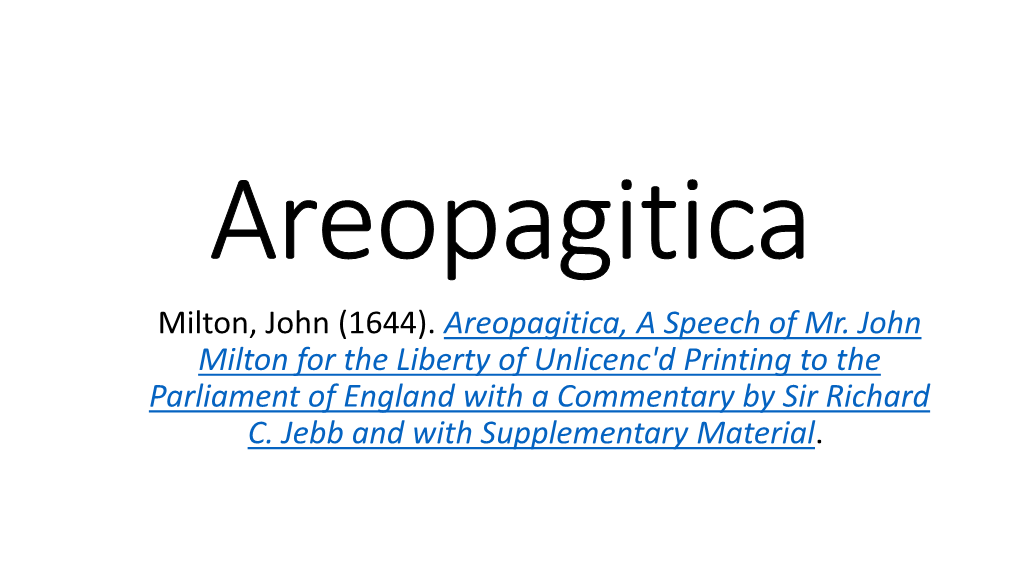 (1644). Areopagitica, a Speech of Mr. John Milton for the Liberty of Unlicenc'd Printing to the Parliament of England with a Commentary by Sir Richard C