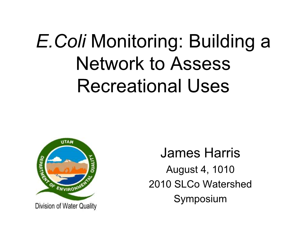 Utah's Bacteriological Monitoring Program & E Coli Workgroup Update