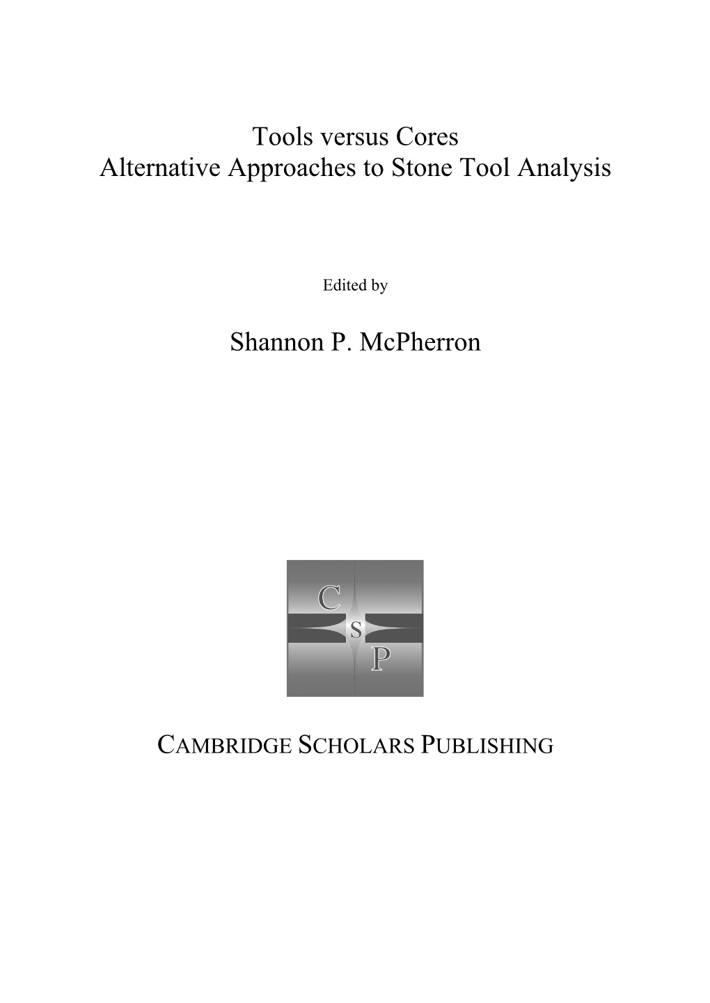 Tools Versus Cores Alternative Approaches to Stone Tool Analysis