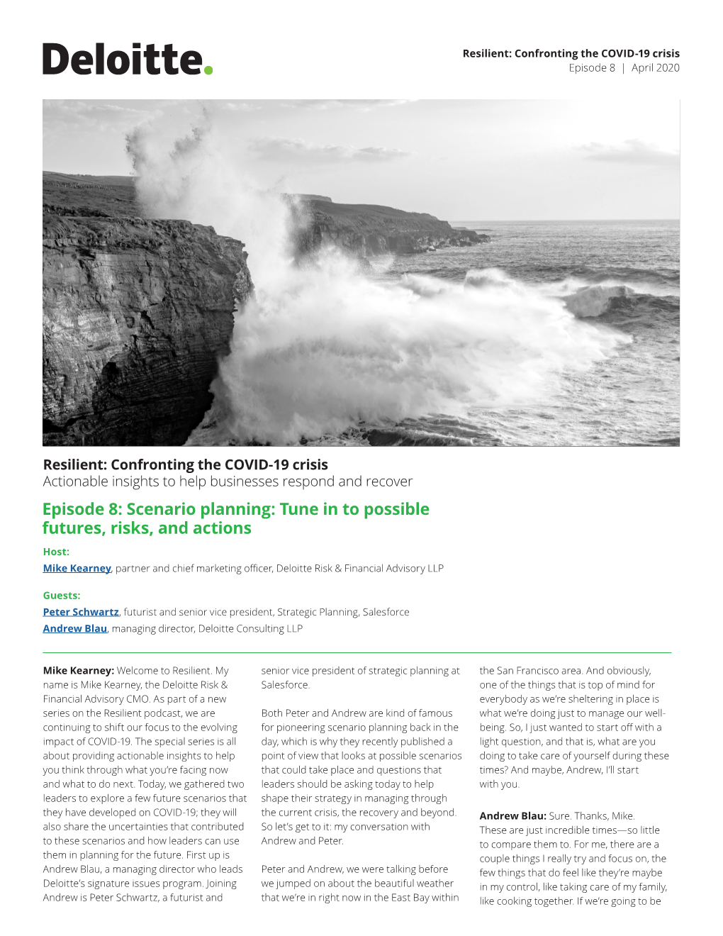 Scenario Planning: Tune in to Possible Futures, Risks, and Actions Host: Mike Kearney, Partner and Chief Marketing Officer, Deloitte Risk & Financial Advisory LLP