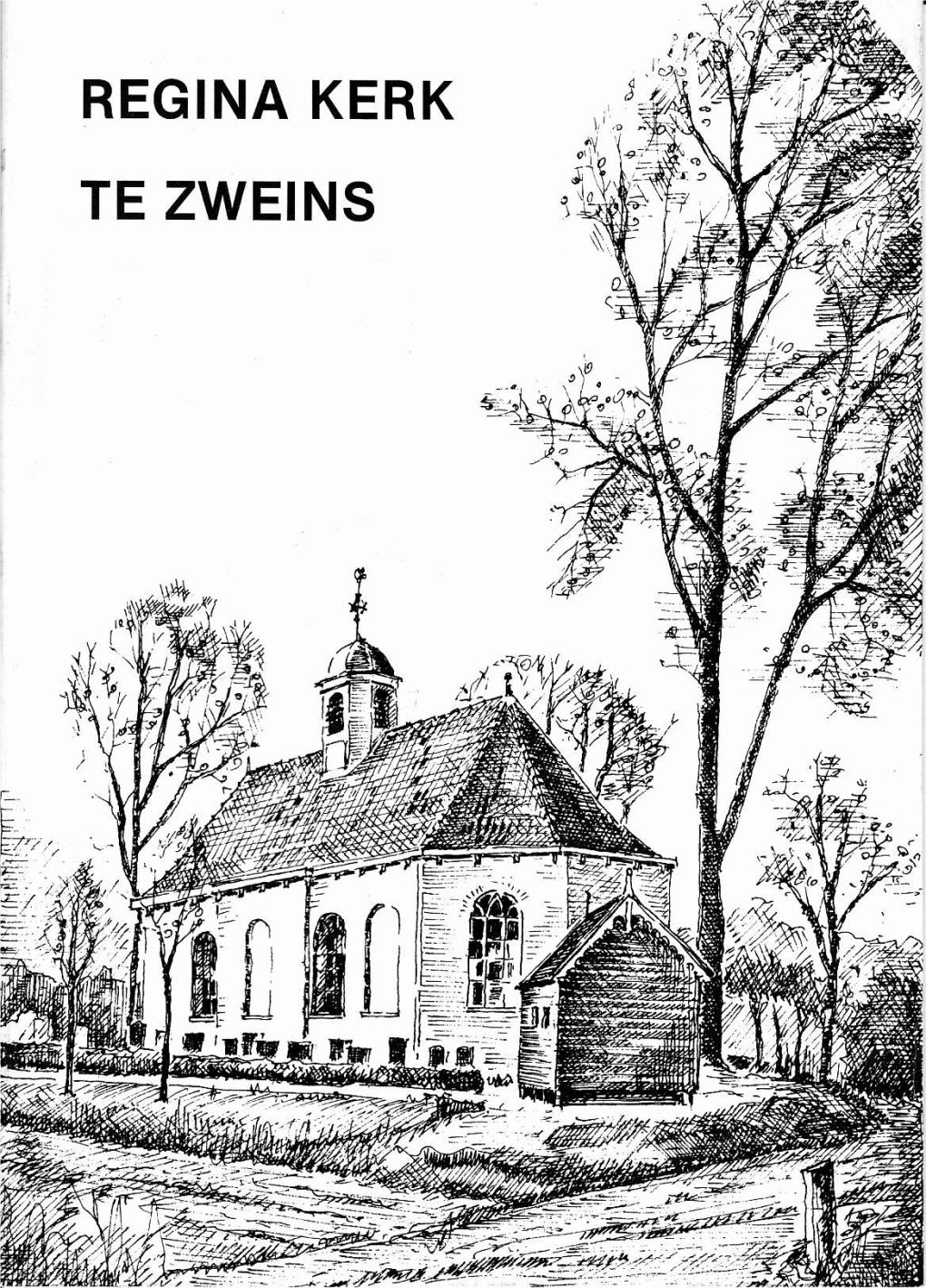 REGINA KERK Ln TE ZWEINS Geschiedenis Van Het Dorp Zweins