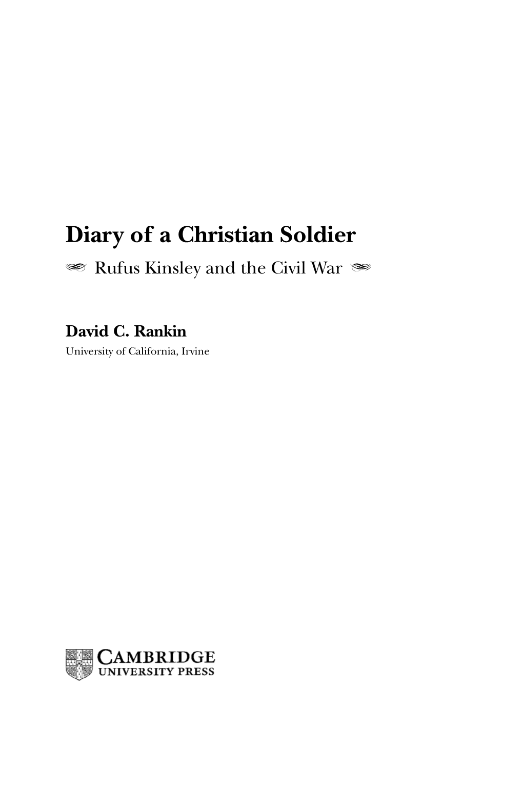 Diary of a Christian Soldier � Rufus Kinsley and the Civil War 