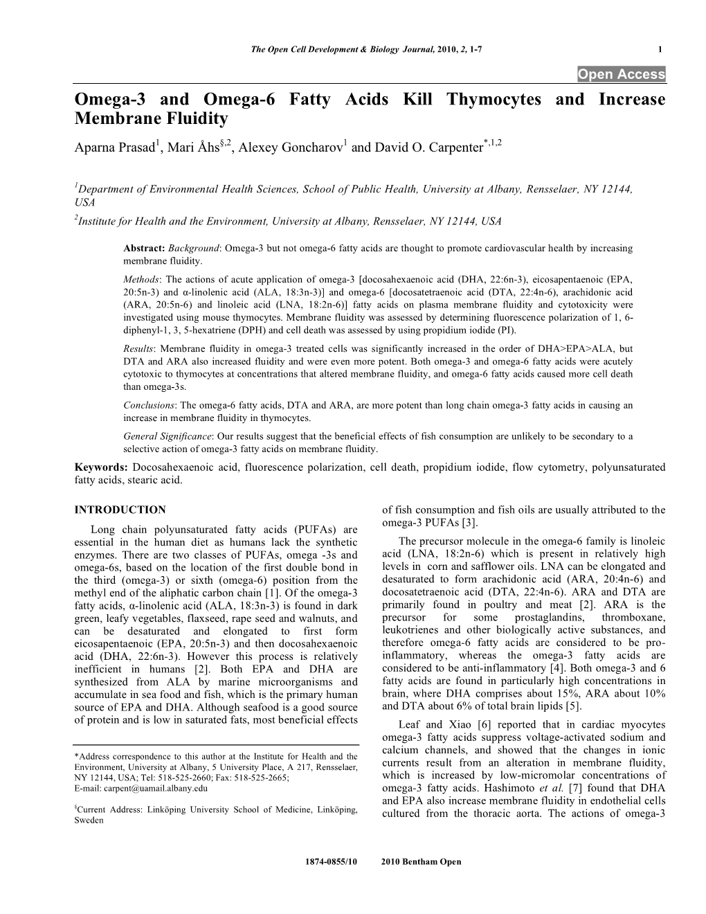 Omega-3 and Omega-6 Fatty Acids Kill Thymocytes and Increase Membrane Fluidity Aparna Prasad1, Mari Åhs§,2, Alexey Goncharov1 and David O