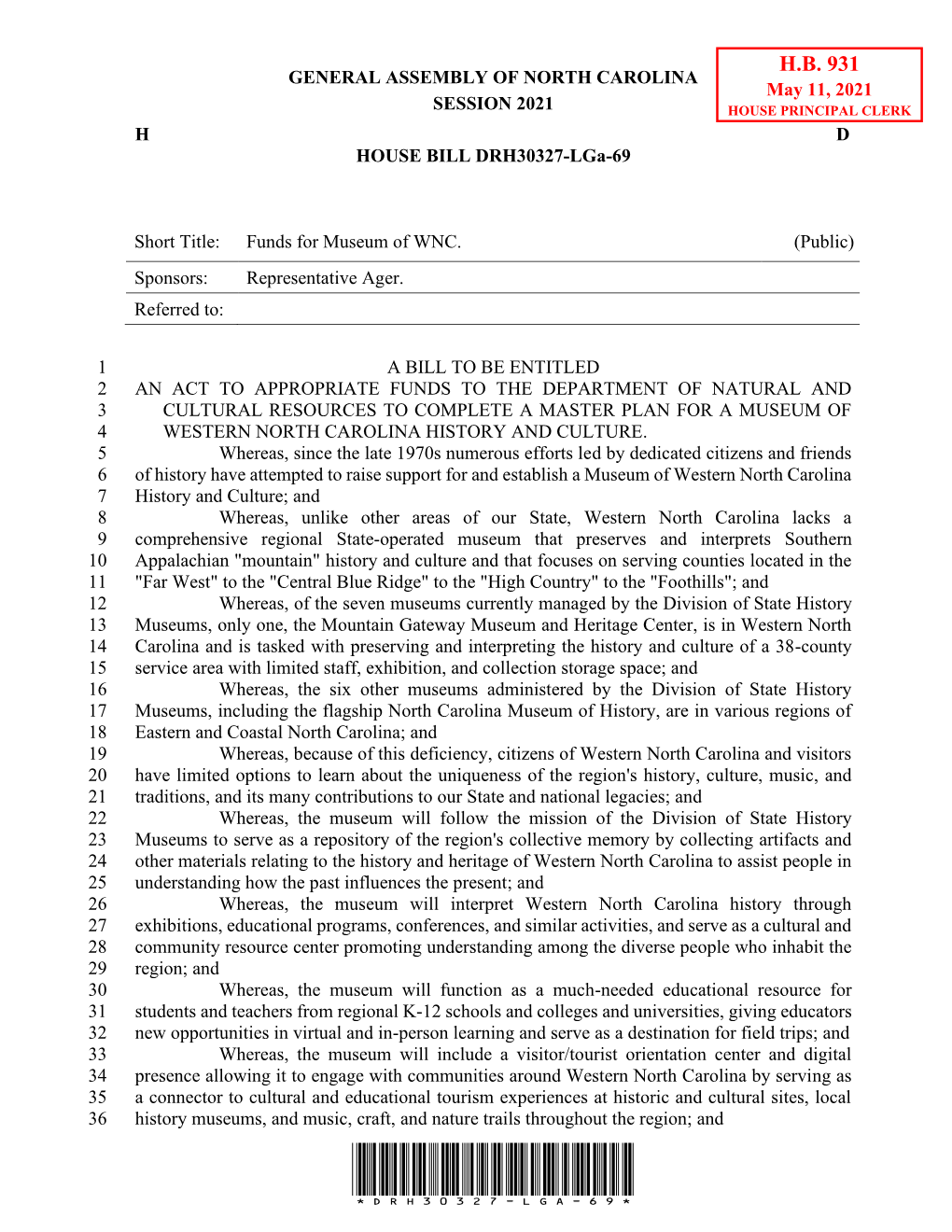 H.B. 931 GENERAL ASSEMBLY of NORTH CAROLINA May 11, 2021 SESSION 2021 HOUSE PRINCIPAL CLERK H D HOUSE BILL DRH30327-Lga-69