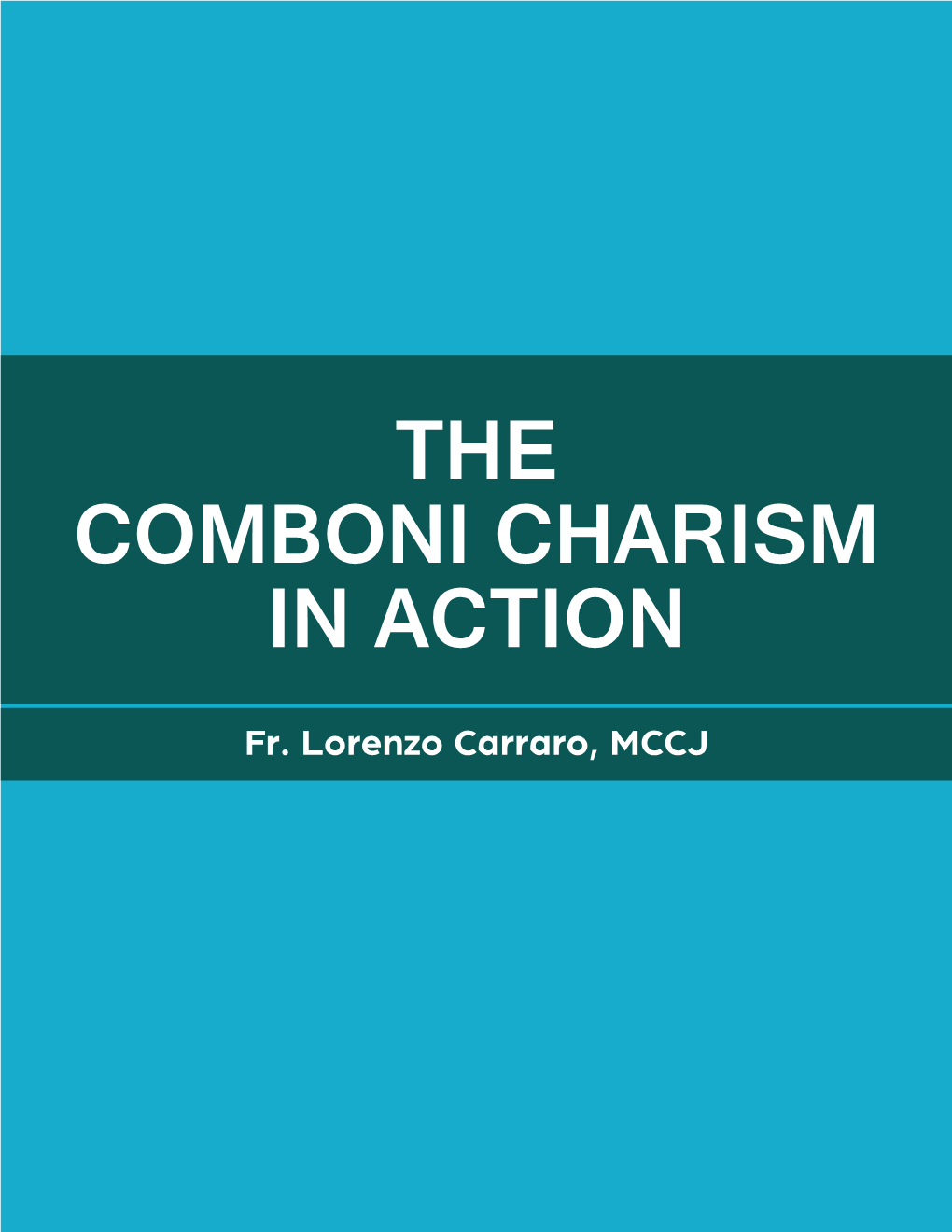 THE COMBONI CHARISM in ACTION Fr