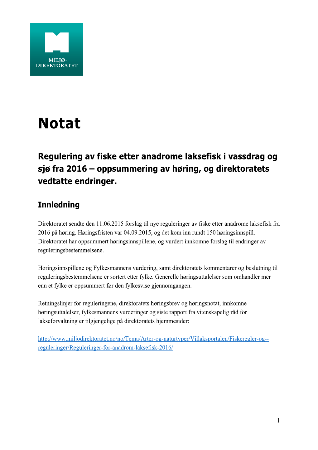 Regulering Av Fiske Etter Anadrome Laksefisk I Vassdrag Og Sjø Fra 2016 – Oppsummering Av Høring, Og Direktoratets Vedtatte Endringer