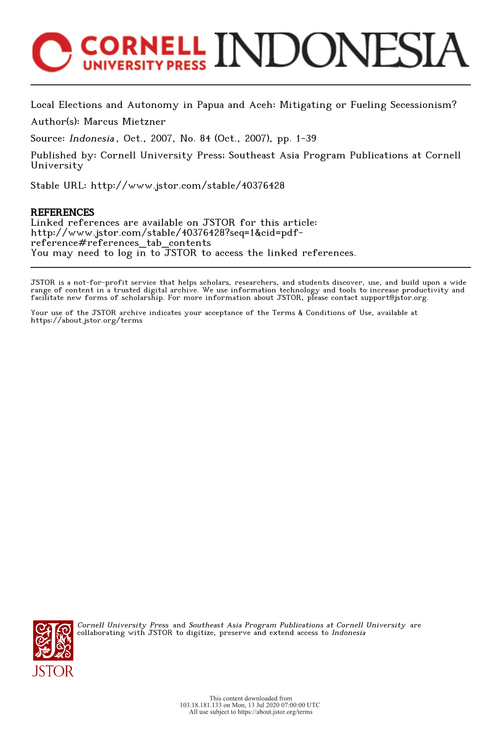 Local Elections and Autonomy in Papua and Aceh: Mitigating Or Fueling Secessionism? Author(S): Marcus Mietzner Source: Indonesia , Oct., 2007, No