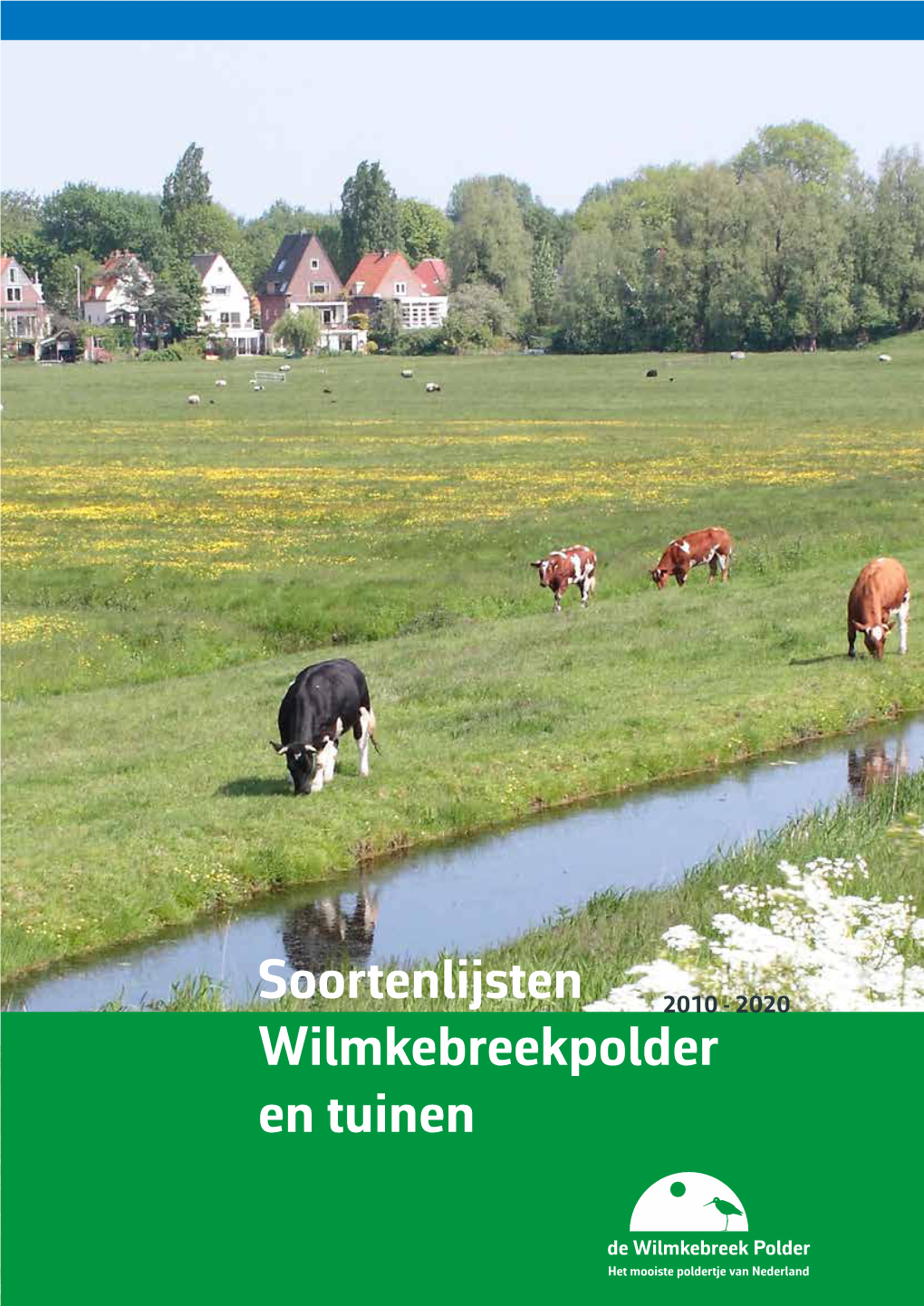 Soortenlijsten Wilmkebreekpolder En Tuinen 2010 - 2020 Soortenlijsten Wilmkebreekpolder En Tuinen 2010 - 2020 3 I Animalia (Dieren)