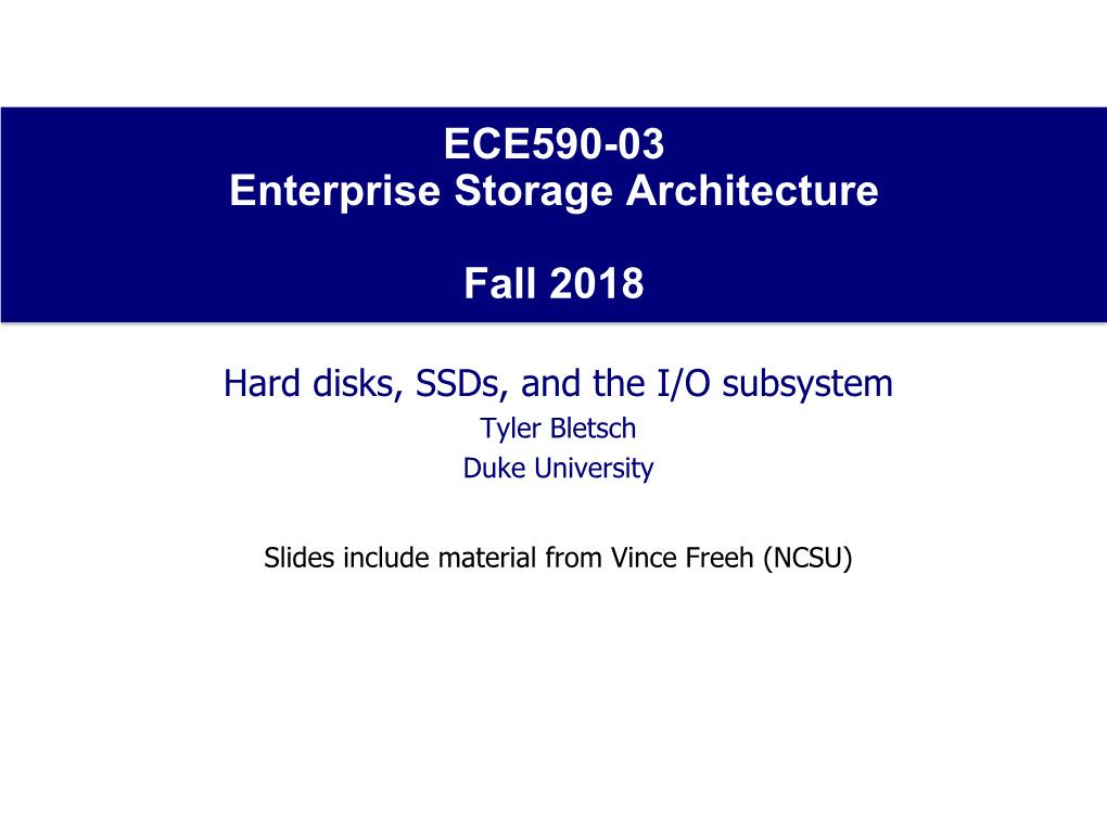 Hard Disks, Ssds, and the I/O Subsystem Tyler Bletsch Duke University