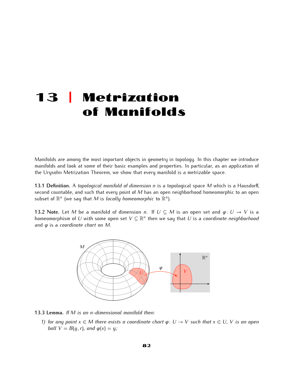 Mth427p003 N Homeomorphism of U with Some Open Set V ⊆ R Then We Say That U Is a Coordinate Neighborhood and ' Is a Coordinate Chart on M