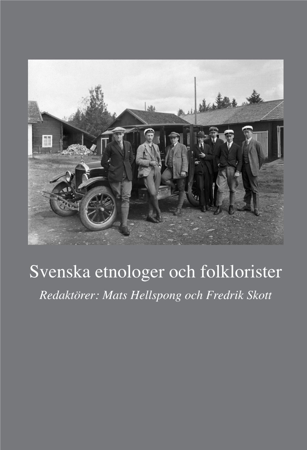 Svenska Etnologer Och Folklorister Ett Ämnes Historia Är Dess Företrädares