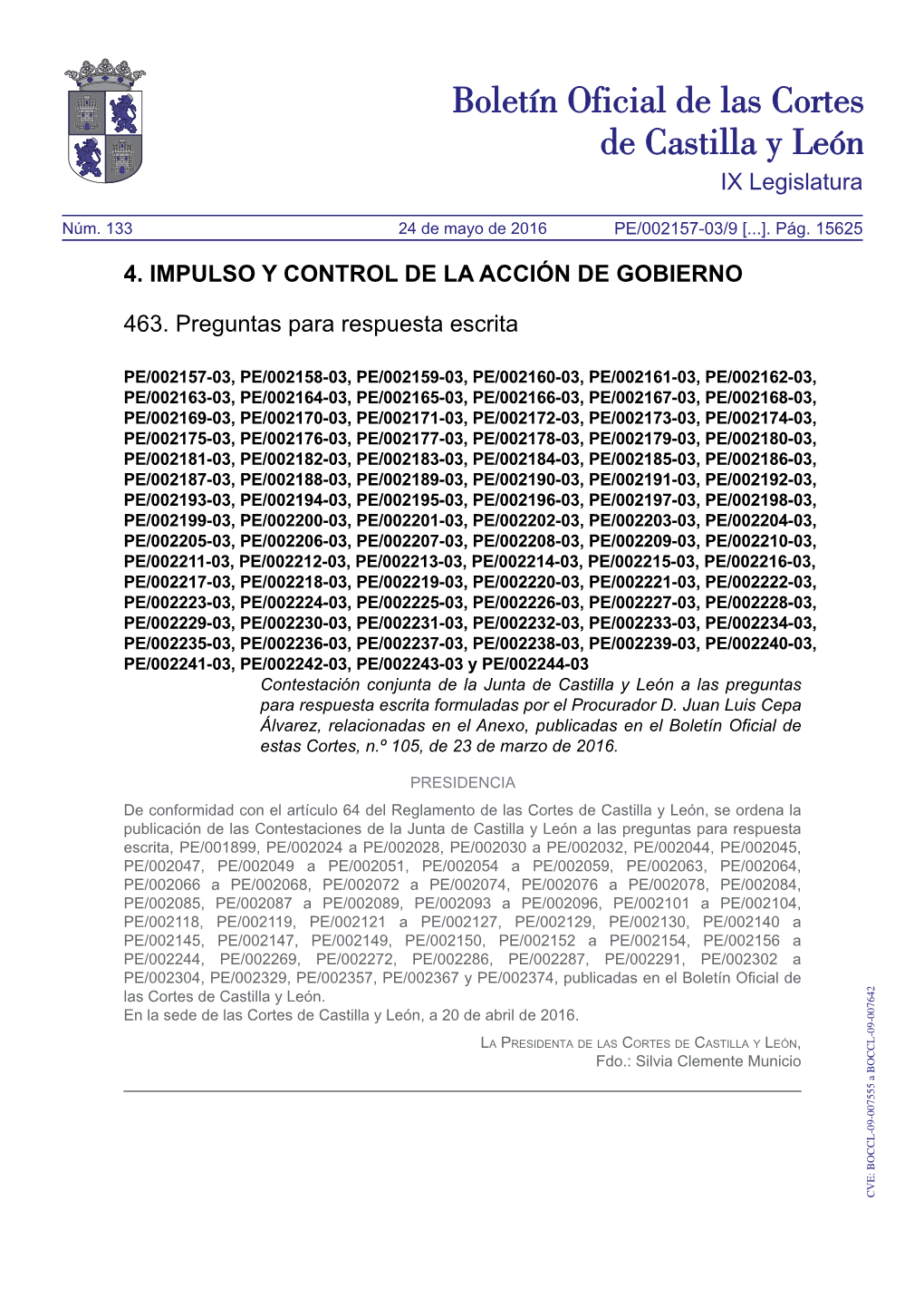 IX Legislatura 4. IMPULSO Y CONTROL DE LA ACCIÓN DE GOBIERNO 463. Preguntas Para Respuesta Escrita