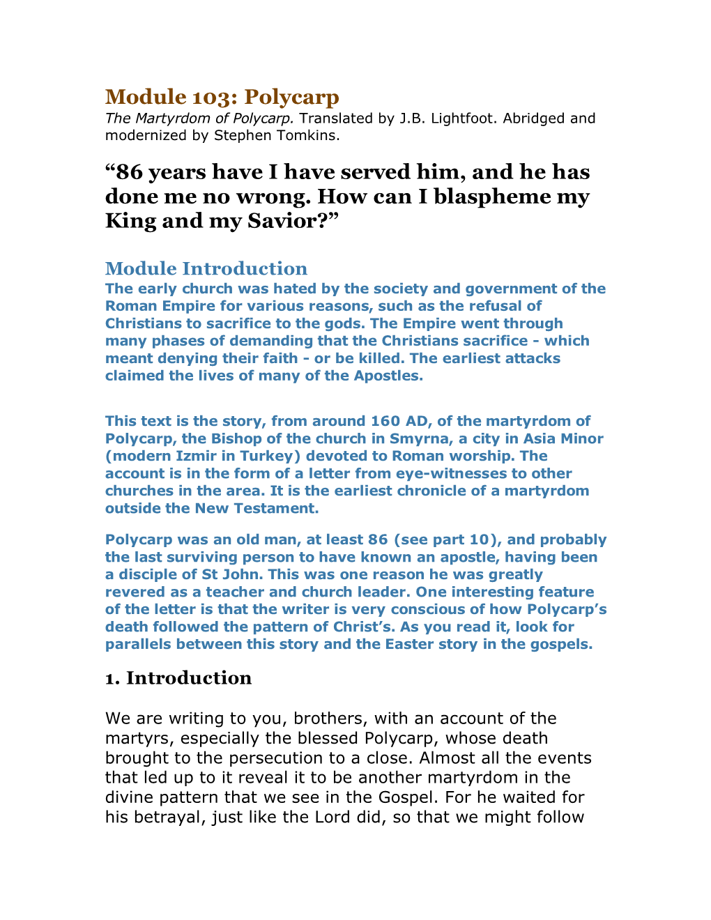 Module 103: Polycarp “86 Years Have I Have Served Him, and He Has Done Me No Wrong. How Can I Blaspheme My King and My Savior?