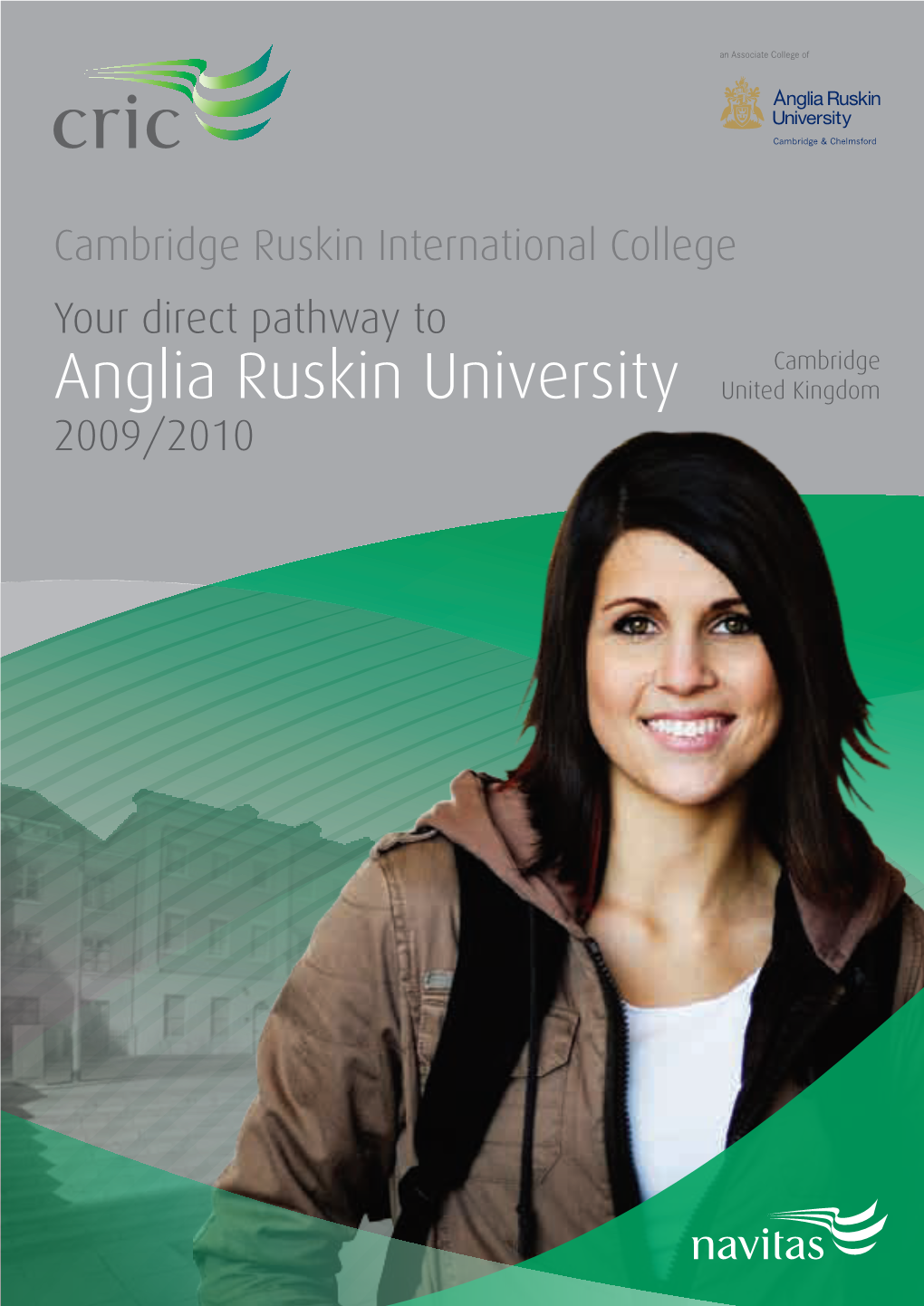 Anglia Ruskin University United Kingdom 2009/2010 Your World, Faster