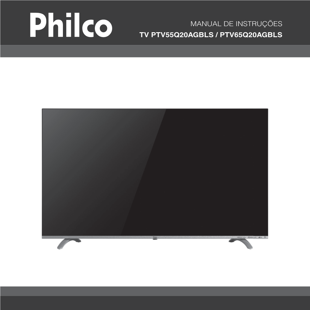 MANUAL DE INSTRUÇÕES TV PTV55Q20AGBLS / PTV65Q20AGBLS Parabéns Pela Escolha De Mais Um Produto De Nossa Linha!