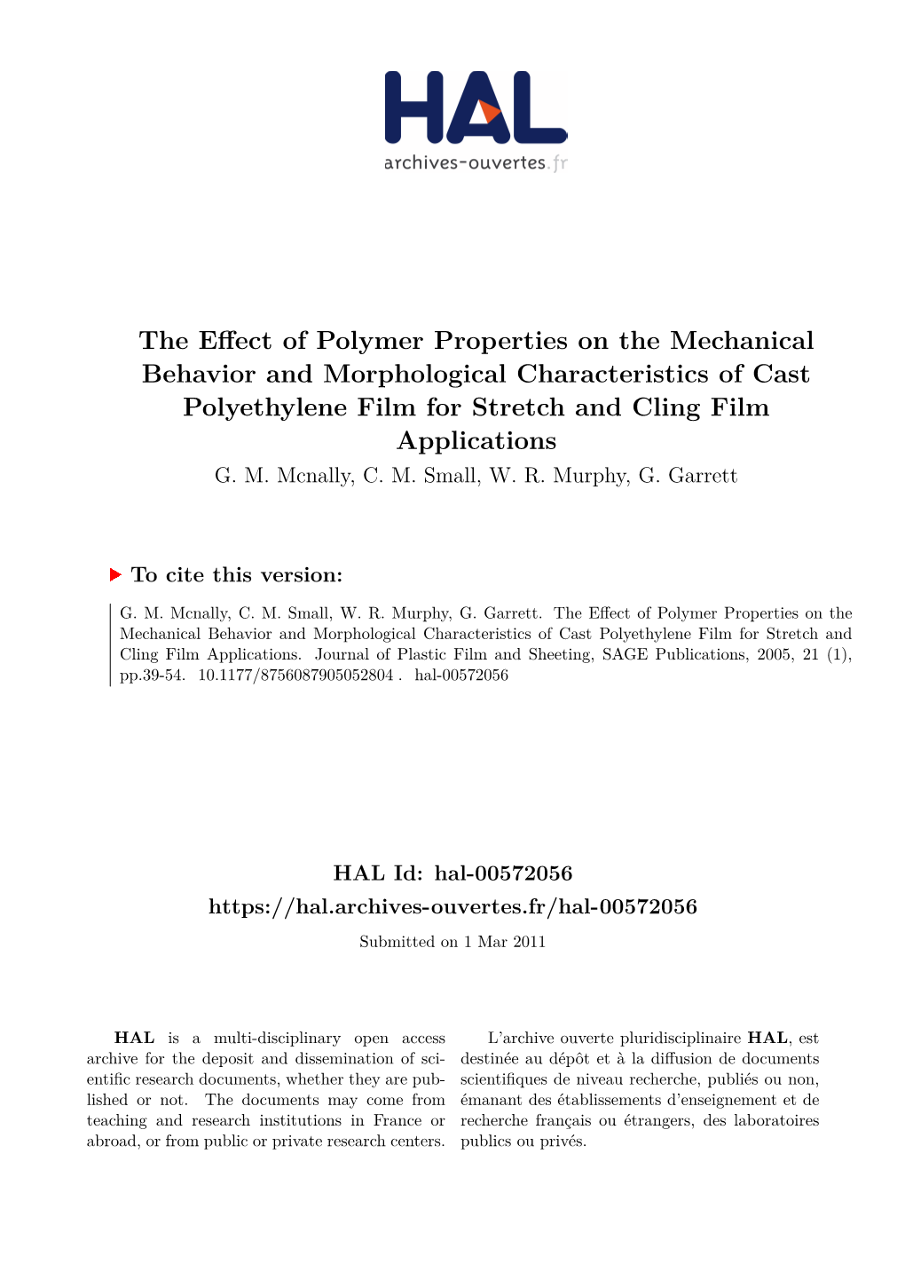 The Effect of Polymer Properties on the Mechanical Behavior and Morphological Characteristics of Cast Polyethylene Film for Stretch and Cling Film Applications G