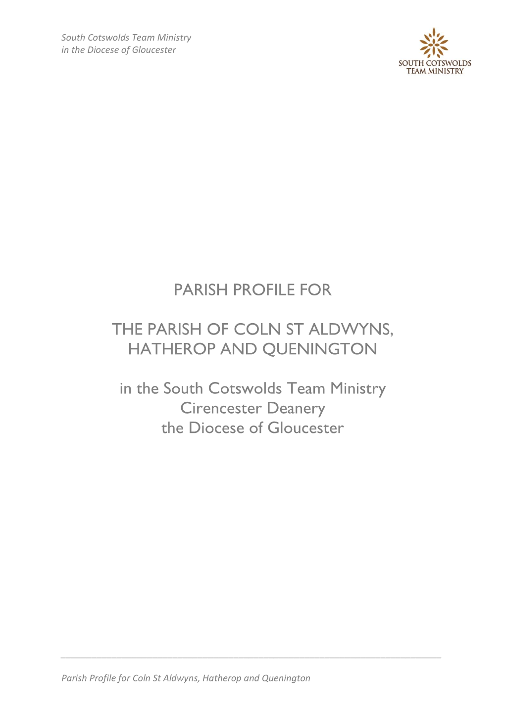 PARISH PROFILE for the PARISH of COLN ST ALDWYNS, HATHEROP and QUENINGTON in the South Cotswolds Team Ministry Cirencester Dean