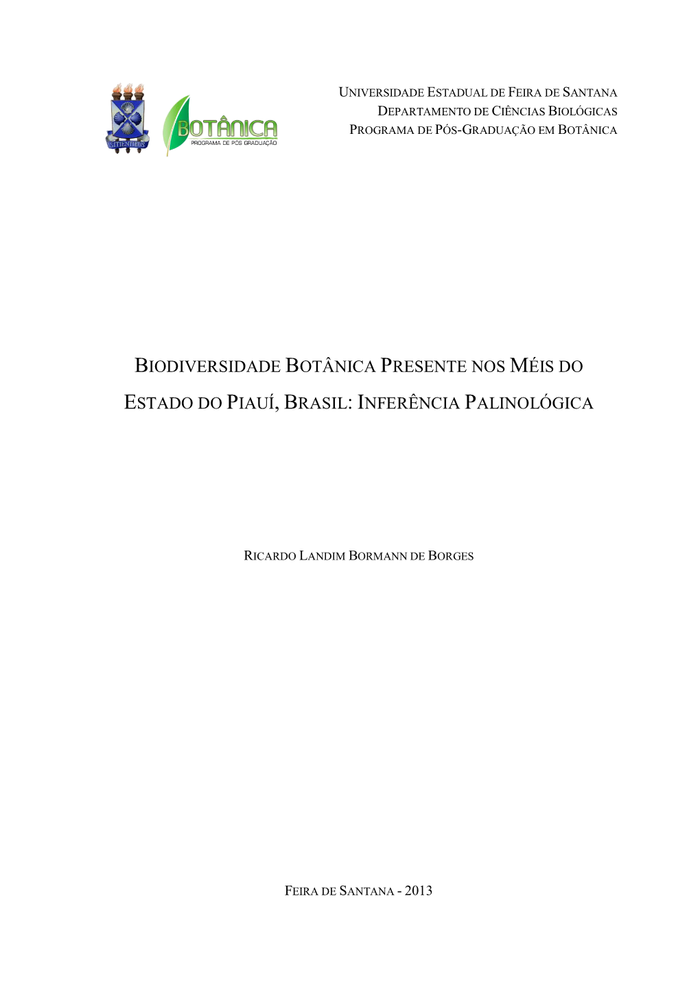 Biodiversidade Botânica Presente Nos Méis Do Estado Do Piauí, Brasil: Inferência Palinológica