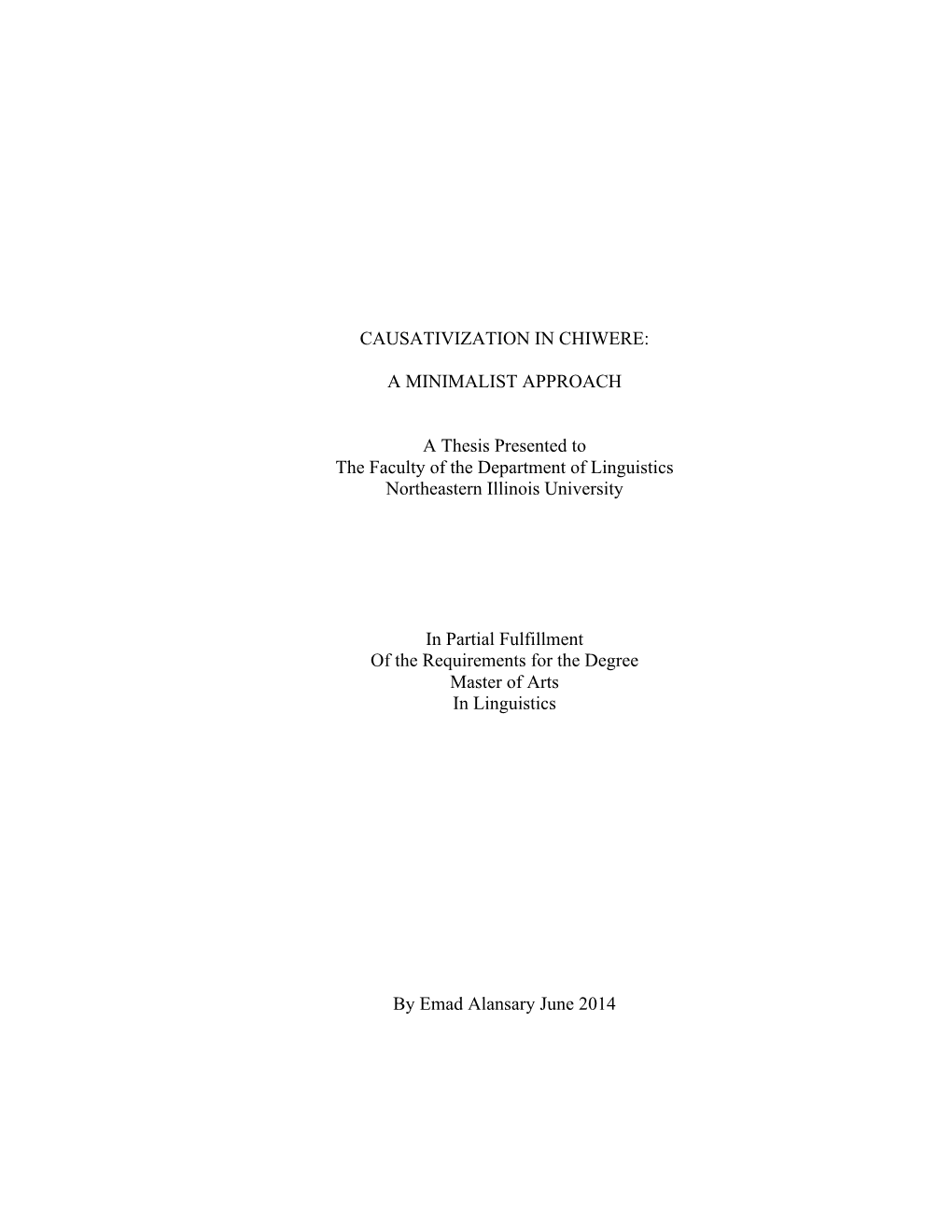 CAUSATIVIZATION in CHIWERE: a MINIMALIST APPROACH a Thesis Presented to the Faculty of the Department of Linguistics Northeaster