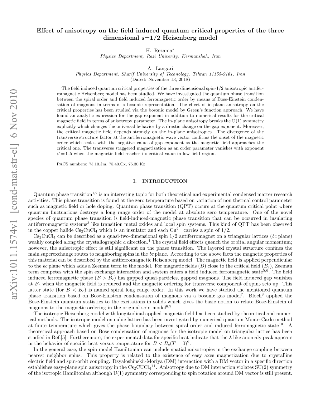 Effect of Anisotropy on the Field Induced Quantum Critical Properties