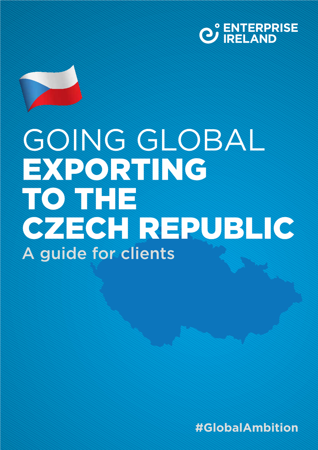 GOING GLOBAL EXPORTING to the CZECH REPUBLIC a Guide for Clients