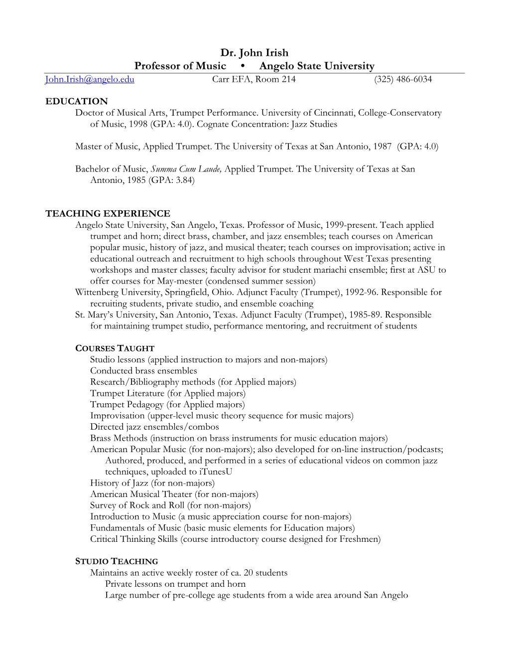 Dr. John Irish Professor of Music • Angelo State University John.Irish@Angelo.Edu Carr EFA, Room 214 (325) 486-6034